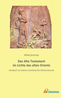 Alte Testament im Lichte das alten Orients