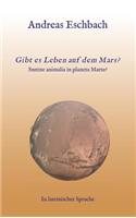 Gibt es Leben auf dem Mars?