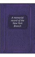 A Memorial Record of the New York Branch