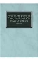 Recueil de poésies françoises des XVe et XVIe siècles Tome 6: (French)
