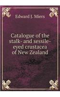Catalogue of the stalk- and sessile-eyed crustacea of New Zealand