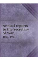 Annual Reports to the Secretary of War 1893-1904