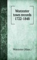 Worcester town records 1722-1848