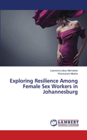 Exploring Resilience Among Female Sex Workers in Johannesburg
