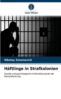 Häftlinge in Strafkolonien