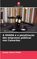 A OHADA e a penalização das empresas públicas nos Camarões