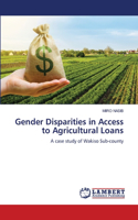 Gender Disparities in Access to Agricultural Loans