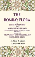 The Bombay flora Or, Short descriptions of all the indigenous plants hitherto discovered in or near the Bombay Presidency; together