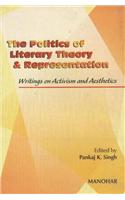 Politics of Literary Theory & Representation: Writings on Activism & Aesthetics