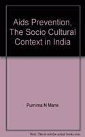 Aids Prevention: The Socio Cultural Contexts in India