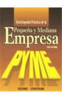 Enciclopedia Practica de La Pequena y Mediana Empresa
