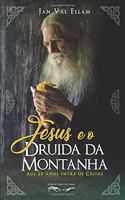 Jesus e o Druida da Montanha