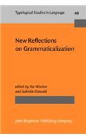 New Reflections on Grammaticalization