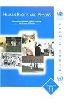 Human Rights and Prisons: Manual on Human Rights Training for Prison Officials