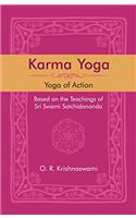 Karma Yoga: Yoga of Action. Based on the Teachings of Sri Swami Satchidananda