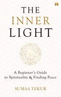 The  Inner Light: A Beginner’s Guide to Spirituality and Finding Peace