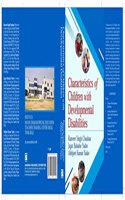 CHARACTERISTICS OF CHILDREN WITH DEVELOPMENTAL DISABILITIES