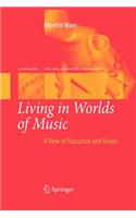Living in Worlds of Music
