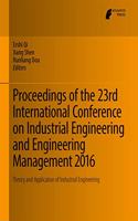 Proceedings of the 23rd International Conference on Industrial Engineering and Engineering Management 2016