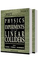 Physics and Experiments with Linear Colliders (in 2 Vols)