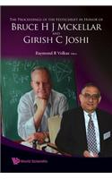 Proceedings Of The Festschrift In Honor Of Bruce H J Mckellar And Girish C Joshi, The