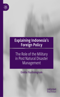 Explaining Indonesia's Foreign Policy