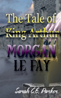 Tale of King--MORGAN LE FAY