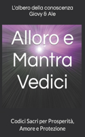 Alloro e Mantra Vedici: Codici Sacri per Prosperità, Amore e Protezione