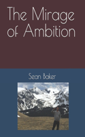Mirage of Ambition
