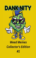 Dank Nity Weed Memes Collector's Edition 1