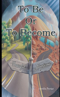 To Be or To Become