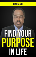 Find Your Purpose In Life