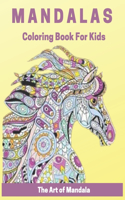 Mandalas Coloring Book for Kids The Art of Mandala: Children Coloring Book with Fon, Easy, and Relaxing Mandalas for Boys, Girls, and Beginners (Coloring Books for Kids) anti stress.