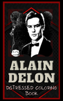 Alain Delon Distressed Coloring Book: Artistic Adult Coloring Book