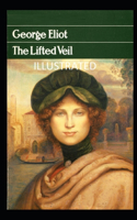 The Lifted Veil Illustrated