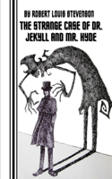 The Strange Case of Dr. Jekyll and Mr. Hyde by Robert Louis Stevenson