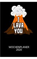 I LAVA YOU - Wochenplaner 2020: Klassischer Planer für deine täglichen To Do's - plane und strukturiere deine Tage mit dem Fokus auf dein Ziel!