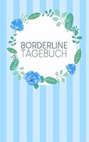 Borderline Tagebuch: Tagebuch für Mental Health für alle Borderline PatientInnen zum Ausfüllen - Motiv: Blaue Aquarellblumen