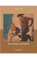 The Young Lion Hunter: Large Print