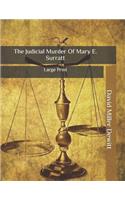 The Judicial Murder Of Mary E. Surratt: Large Print