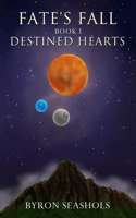 Fate's Fall: Book I: Destined Hearts(1 Fate's Fall)