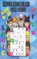 Beginner Sudoku Puzzles for Kids Ages 6 - 10, Pictures and Numbers, Easy Medium and Hard, Fun and Logic.