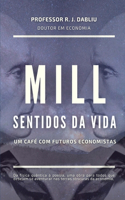 Mill Sentidos da Vida