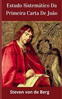 Estudo Sistemático Da Primeira Carta De João: (Versículo por Versículo)