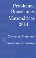 Problemas resueltos de Oposiciones de Matemáticas año 2014
