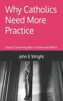 Why Catholics Need More Practice