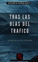 tras las olas del tráfico: La batalla de Oceanía