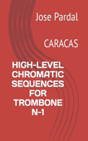 High-Level Chromatic Sequences for Trombone N-1