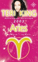 Teri King Astrological Horoscope 2003: Aries (Teri King's astrological horoscopes for 2003)