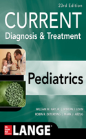 CURRENT Diagnosis and Treatment Pediatrics, Twenty-Third Edition